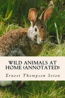 Ernest Thompson Seton Wild Animals at Home (annotated) (Taschenbuch) (US IMPORT)