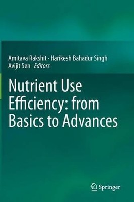 Nutrient Use Efficiency: from Basics to Advances - 9788132221685