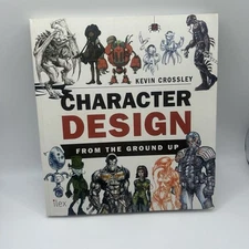 Character Design from the Ground Up by Kevin Crossley - Art Book - Hardcover