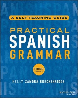 Practical Spanish Grammar: A Self-Teaching Guide by Nelly Zamora-Breckenridge Pa