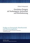 Geschehen/Ereignis als Textkategorie, Sachverhalt und Wortbedeutung von Oleksii Prokopchuk (2011, Gebundene Ausgabe)