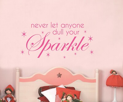 LET NEVER LET ANYBODY DULL YOUR SPARKLE - INSPIRIERENDES WANDSTICKER KINDERZIMMER VINYL