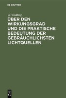ÜBer Den Wirkungsgrad Und Die Praktische Bedeutung Der GebräUchlichsten Lichtque