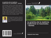RaphaëL Aimé Haba | La PráCtica De La Medicina Tradicional En Gueckedou - Guinea