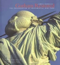 Gotham Restored: The Preservation of Monumental New York by James Rudnick: Used