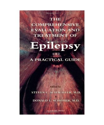 The Comprehensive Evaluation and Treatment of Epilepsy: A Practical Guide