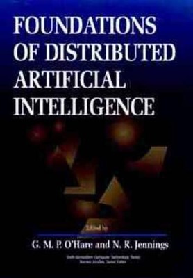 Foundations of Distributed Artificial Intelligence by G. M. P... - 9780471006756