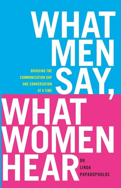 Linda Papadopoulos | What Men Say, What Women Hear | Taschenbuch | Englisch-image