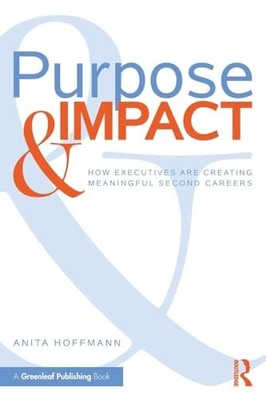 Purpose & Impact: How Executives are Creating Mean by Hoffmann, Anita 0815381271