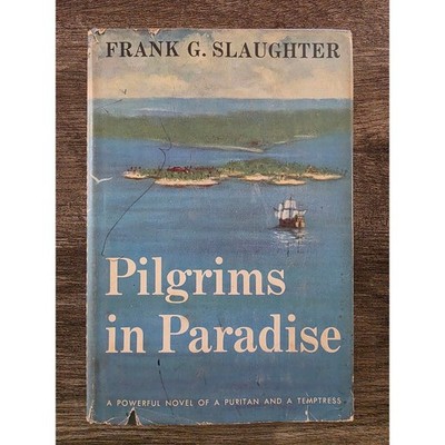 Pilgrims in Paradise Frank G Slaughter 1960 Book Club Edition Historical Fiction