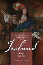 The Cambridge History of Ireland: Volume 2, 1550-1730 Jane Ohlme
