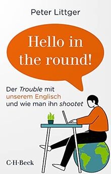 Hello in the round!: Der Trouble mit unserem Englisch un... | Buch | Zustand gut