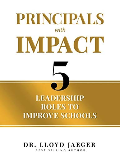 Principals with Impact: 5 Leadership Roles to Improve Schools.by Jaeger New**