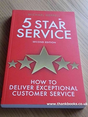 Five Star Service: How to deliver exceptional c... by Heppell, Michael Paperback