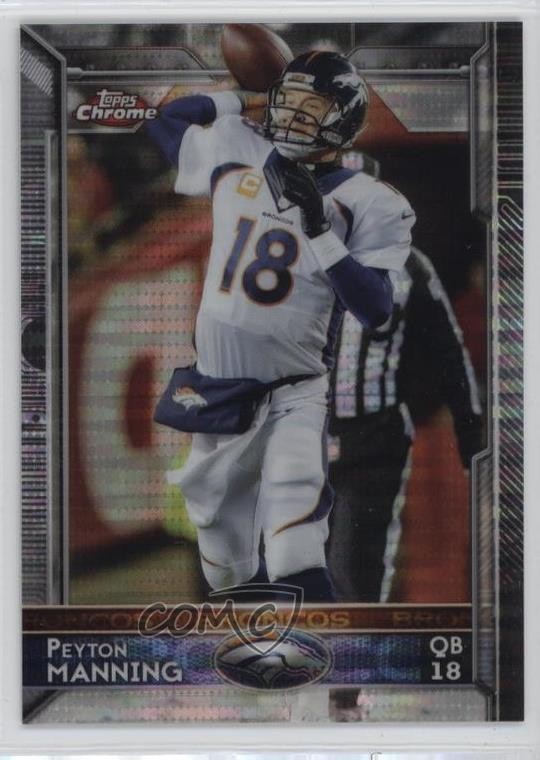2015 Topps Chrome Pulsar Refractor Peyton Manning #100 HOF 08wd