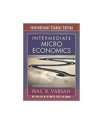 Intermediate Microeconomics: A Modern Approach: A Modern Approach, Hal R. Varian