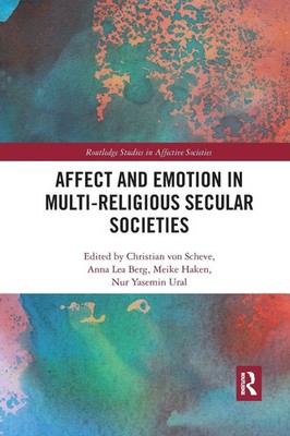 Affect and Emotion in Multi-Religious Secular Societies Scheve (u. a.) Buch 2021