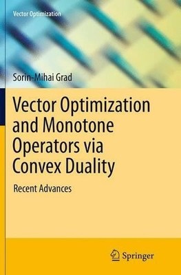 Vector Optimization and Monotone Operators via Convex Duality - 9783319361901