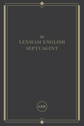 The Lexham English Septuagint: A New Translation by Lexham Press: New