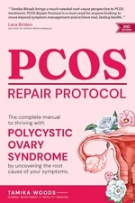 PCOS Repair Protocol: The Complete Manual To Thriving With Polycystic Ovary Synd