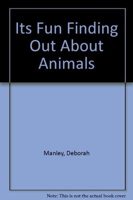 ITS FUN FINDING OUT ABOUT ANIMALS By Rh Value Publishing - Hardcover *Excellent*