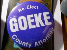 2-1/4" Goeke County Attorney unknown location cello pinback button