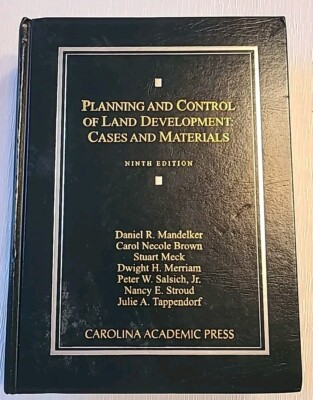 Planning and Control of Land Development: Cases and Materials 9th Edition.