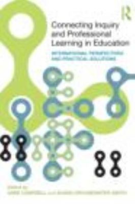 Connecting Inquiry and Professional Learning in Education: International Perspe