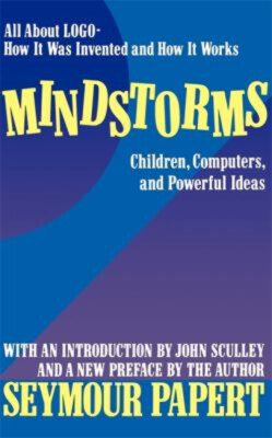 Mindstorms: Kinder, Computer und leistungsstarke Ideen Seymour A. P