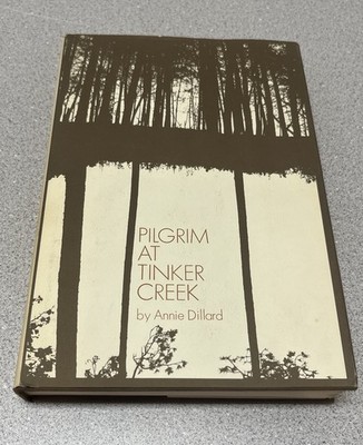Pilgrim at Tinker Creek - by Annie Dillard, Harper's Magazine Press - hardcover