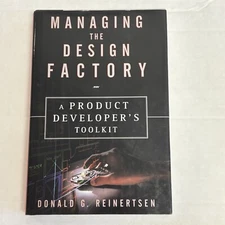 Managing the Design Factory: A Product Developers Tool Kit by Donald Reinertsen 