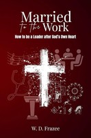W. D. Frazee | Married To The Work | Taschenbuch | Englisch (2024)