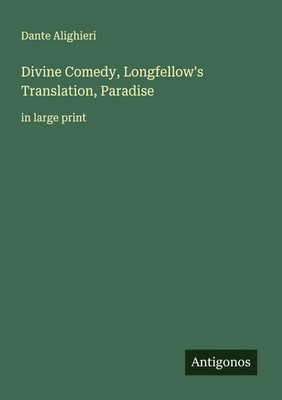 Dante Alighieri | Divine Comedy, Longfellow's Translation, Paradise | Buch