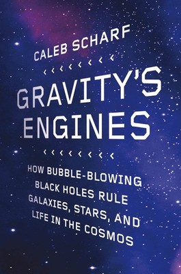 Gravity's Engines by Caleb Scharf