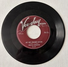 THE EL DORADOS, AT MY FRONT DOOR, VEE-JAY#147, DOO WOP 45 RECORD, 1955