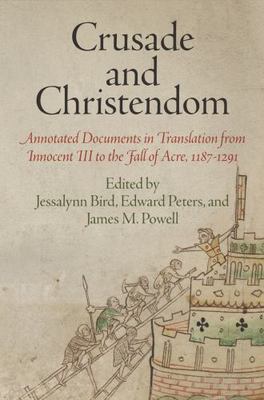 Crusade and Christendom : Annotated Documents in Translation from Innocent II...