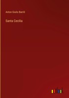 Anton Giulio Barrili | Santa Cecilia | Buch | Italienisch (2022) | Gebunden