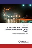 Atanu Sengupta (U. A.) | A Tale Of Cities - Human Development In The Urban South