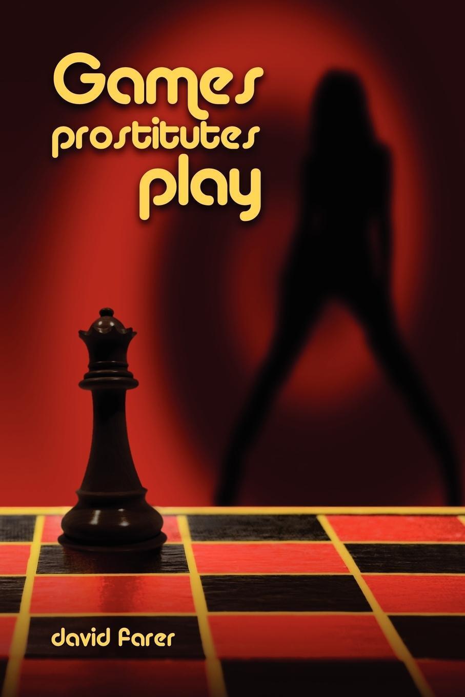 Thumbnail - David Farer | Games Prostitutes Play | Taschenbuch | Englisch (2008) |