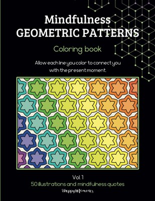 Mindfulness Geometric Patterns Coloring book: 50 Relaxing Geometric Designs for