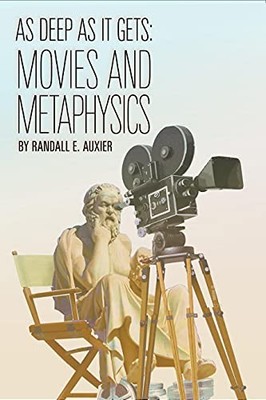 			As Deep as It Gets: Movies and Metaphysics, Auxier 9781637700082 New..		