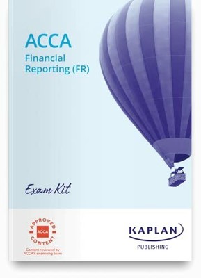 FINANCIAL REPORTING (FR) - EXAM KIT (202021) By KAPLAN