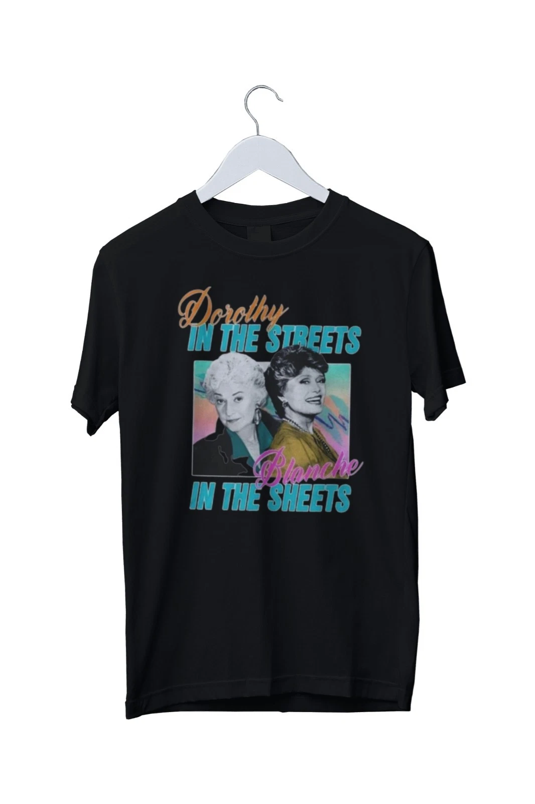Dorothy In The Streets Blanche In The Sheets T-Shirt Mens S M L XL 2 3 4 XL