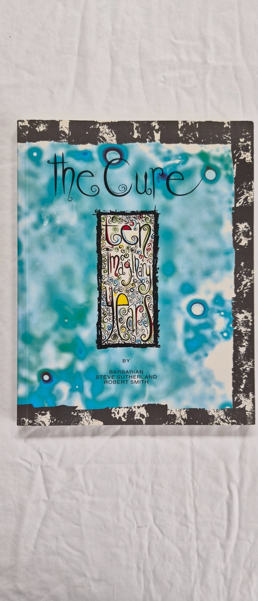 Cure : Ten Imaginary Years by Robert Smith and Steve Sutherland