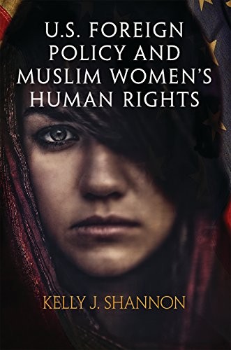 U.S. Foreign Policy and Muslim Women's Human Ri. Shannon<|