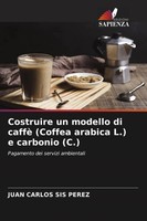 Juan Carlos Sis PéRez | Costruire Un Modello Di Caffè (Coffea Arabica L.) E...