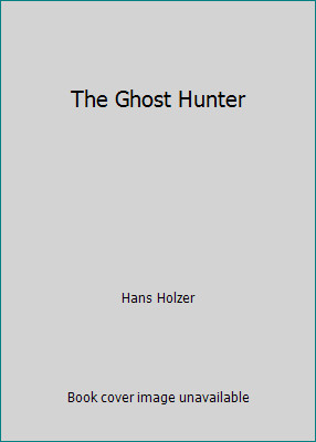 The Ghost Hunter by Hans Holzer