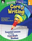 Getting to the Core of Writing, Level 1: Essential Lessons for Every First Grade Student by Dr Richard Gentry, Jan McNeal, Vickie Wallace-Nesler (Mixed media product, 2012)