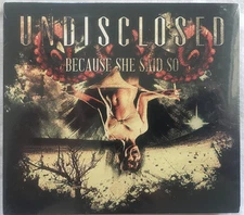 UNDISCLOSED Because She Said So MINT (sealed) brand new