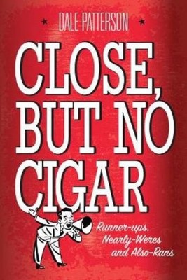 Dale Patterson Close But No Cigar (Taschenbuch)